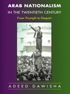 Arab Nationalism in the Twentieth Century (eBook): From Triumph to Despair